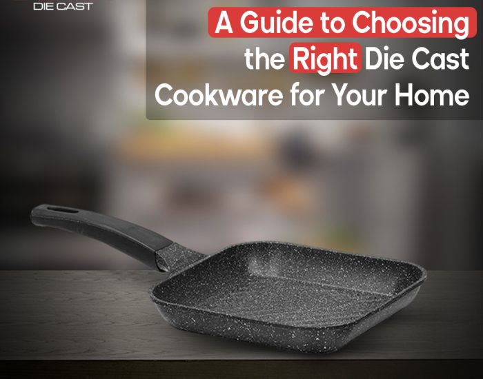 A Guide to Choosing the Right Die Cast Cookware for Your Home